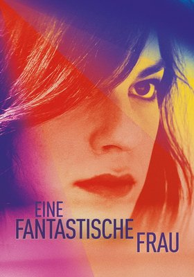 Una Mujer Fantástica - Eine fantastische Frau Una Mujer Fantástica - Eine fantastische Frau