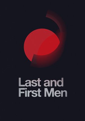 Last and First Men – Die letzten und die ersten Menschen Last and First Men – Die letzten und die ersten Menschen