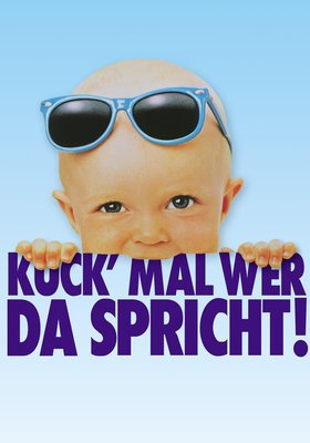 Kuck' mal, wer da spricht!