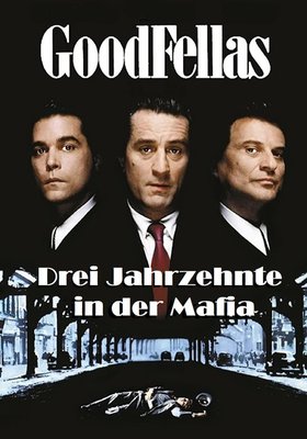 GoodFellas - Drei Jahrzehnte in der Mafia GoodFellas - Drei Jahrzehnte in der Mafia