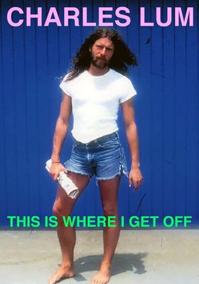 Charles Lum: This Is Where I Get Off